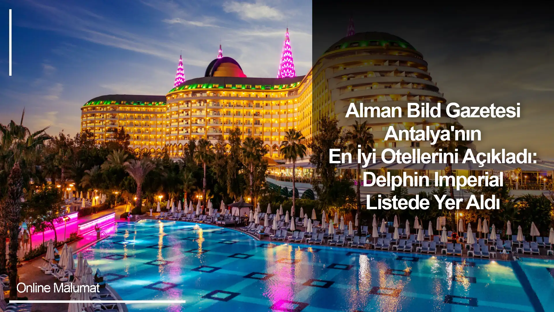 Alman Bild Gazetesi Antalya'nın En İyi Otellerini Açıkladı: Delphin Imperial Listede Yer Aldı